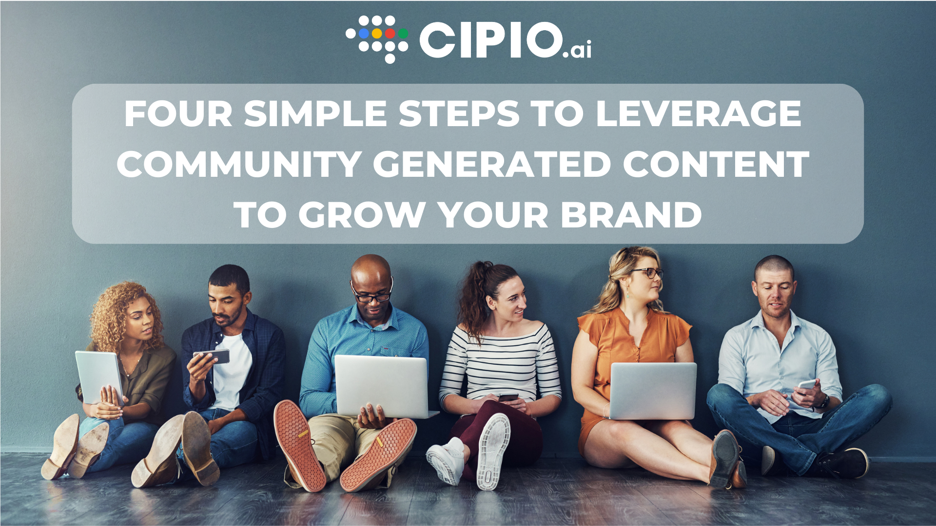 Four Simple Steps to Leveraging CGC for Brand Growth